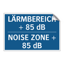 LÄRMBEREICH + 85 dB - NOISE ZONE + 85 dB
