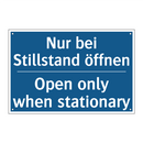 Nur bei Stillstand öffnen - Open only when stationary