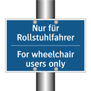 Nur für Rollstuhlfahrer - For wheelchair users only