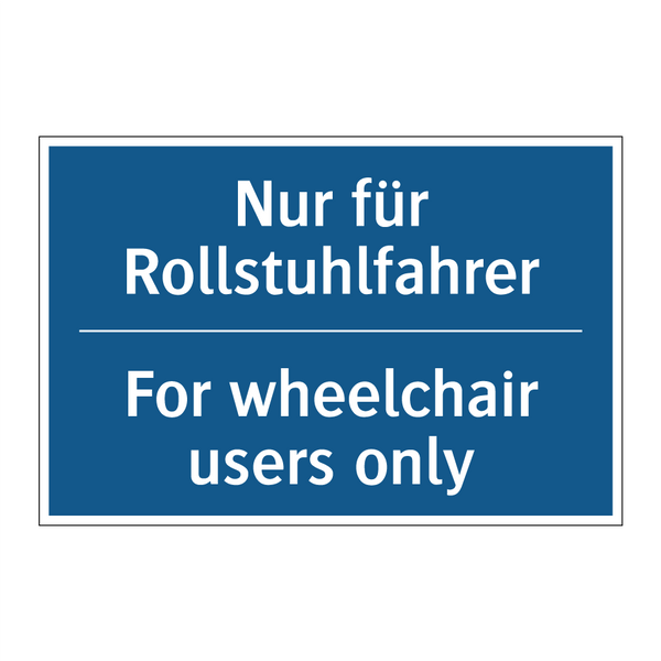 Nur für Rollstuhlfahrer - For wheelchair users only
