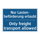 Nur Lasten- beförderung erlaubt/.../ - Only freight transport allowed