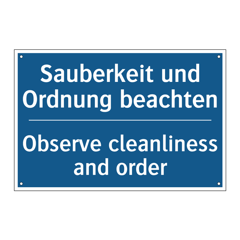 Sauberkeit und Ordnung beachten/.../ - Observe cleanliness and order