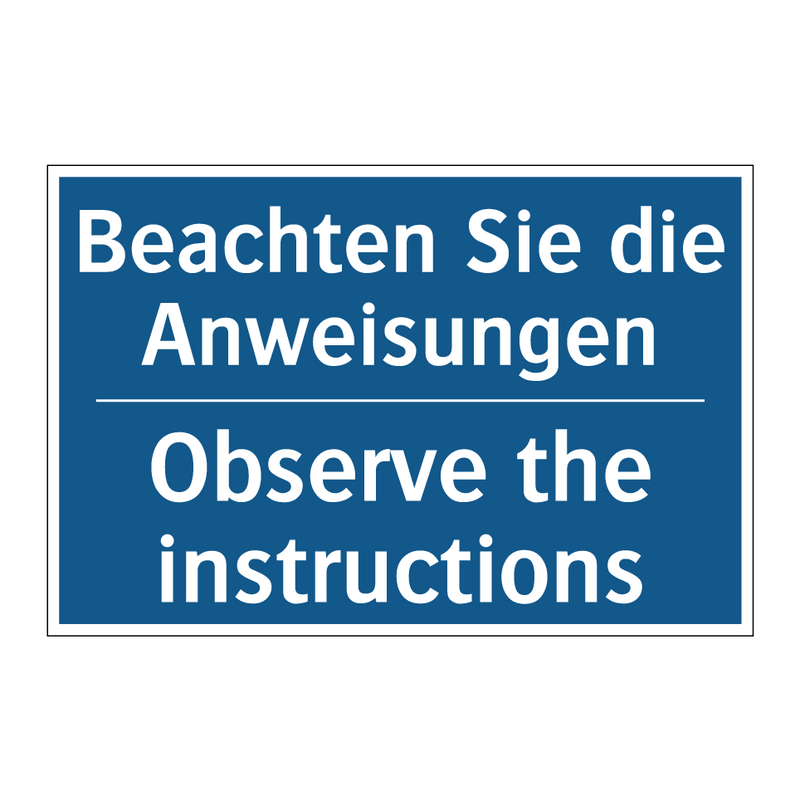Beachten Sie die Anweisungen - Observe the instructions