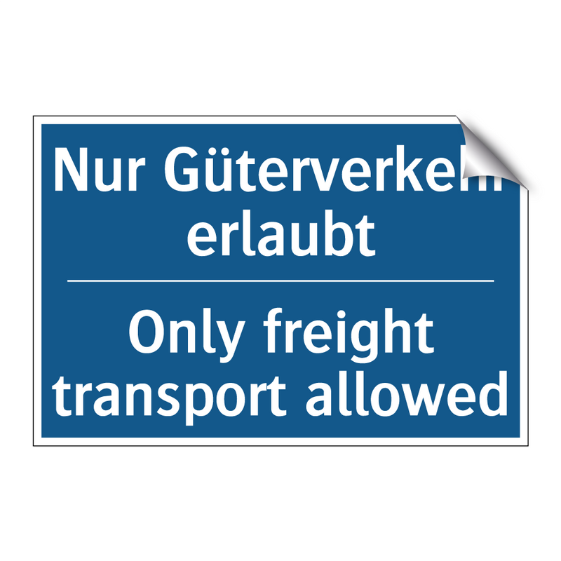 Nur Güterverkehr erlaubt - Only freight transport allowed