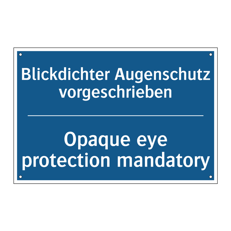 Blickdichter Augenschutz vorgeschrieben/.../ - Opaque eye protection mandatory/.../