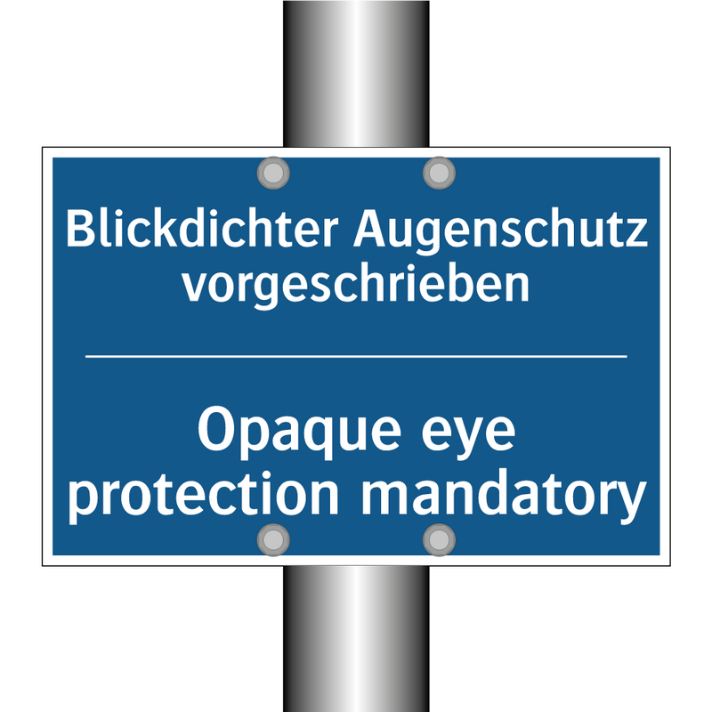 Blickdichter Augenschutz vorgeschrieben/.../ - Opaque eye protection mandatory/.../