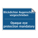 Blickdichter Augenschutz vorgeschrieben/.../ - Opaque eye protection mandatory/.../