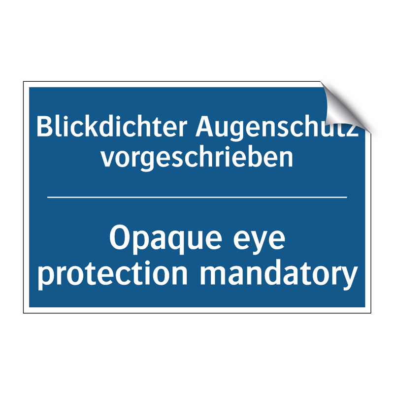 Blickdichter Augenschutz vorgeschrieben/.../ - Opaque eye protection mandatory/.../