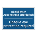 Blickdichter Augenschutz erforderlich/.../ - Opaque eye protection required
