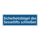 Sicherheitsbügel des Sessellifts schließen
