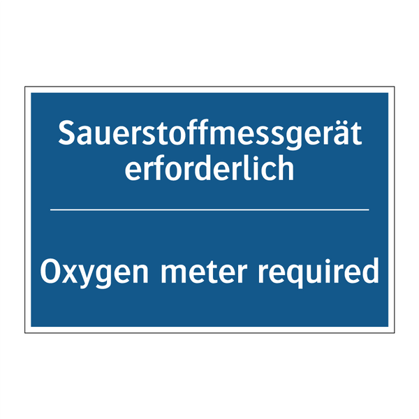 Sauerstoffmessgerät erforderlich/.../ - Oxygen meter required