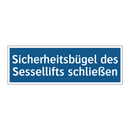 Sicherheitsbügel des Sessellifts schließen