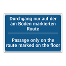 Durchgang nur auf der am Boden /.../ - Passage only on the route marked /.../