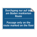 Durchgang nur auf der am Boden /.../ - Passage only on the route marked /.../