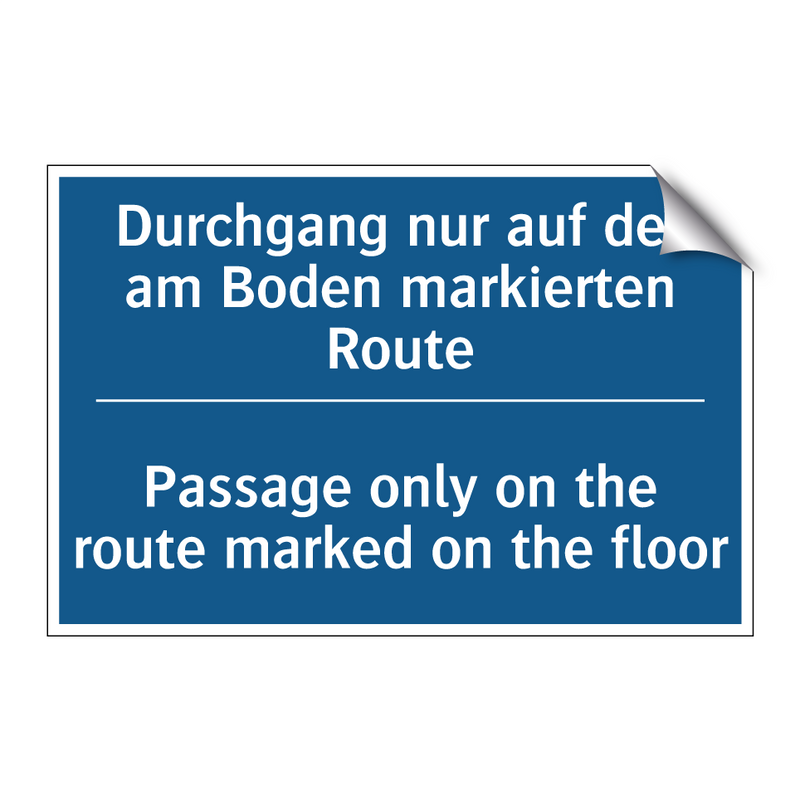 Durchgang nur auf der am Boden /.../ - Passage only on the route marked /.../