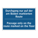 Durchgang nur auf der am Boden /.../ - Passage only on the route marked /.../
