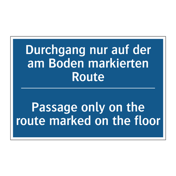 Durchgang nur auf der am Boden /.../ - Passage only on the route marked /.../