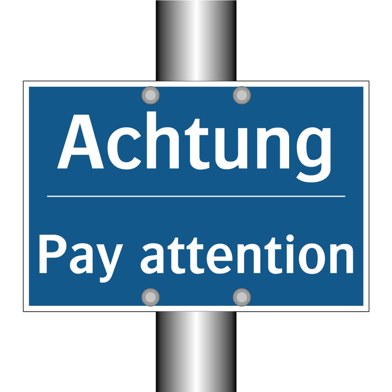 Achtung - Pay attention