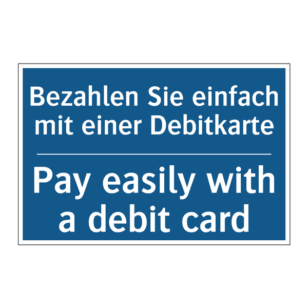 Bezahlen Sie einfach mit einer /.../ - Pay easily with a debit card