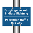 Fußgängerverkehr in diese Richtung/.../ - Pedestrian traffic this way