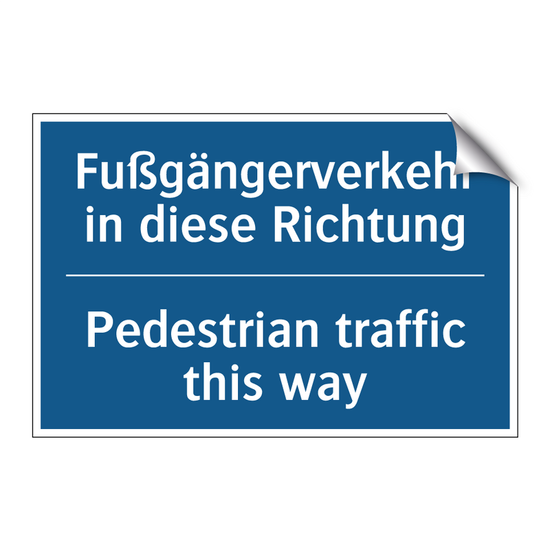 Fußgängerverkehr in diese Richtung/.../ - Pedestrian traffic this way