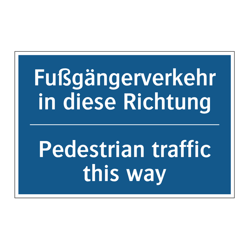 Fußgängerverkehr in diese Richtung/.../ - Pedestrian traffic this way