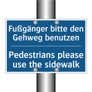 Fußgänger bitte den Gehweg benutzen/.../ - Pedestrians please use the sidewalk/.../