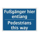 Fußgänger hier entlang - Pedestrians this way