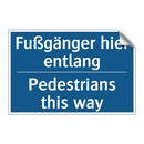 Fußgänger hier entlang - Pedestrians this way