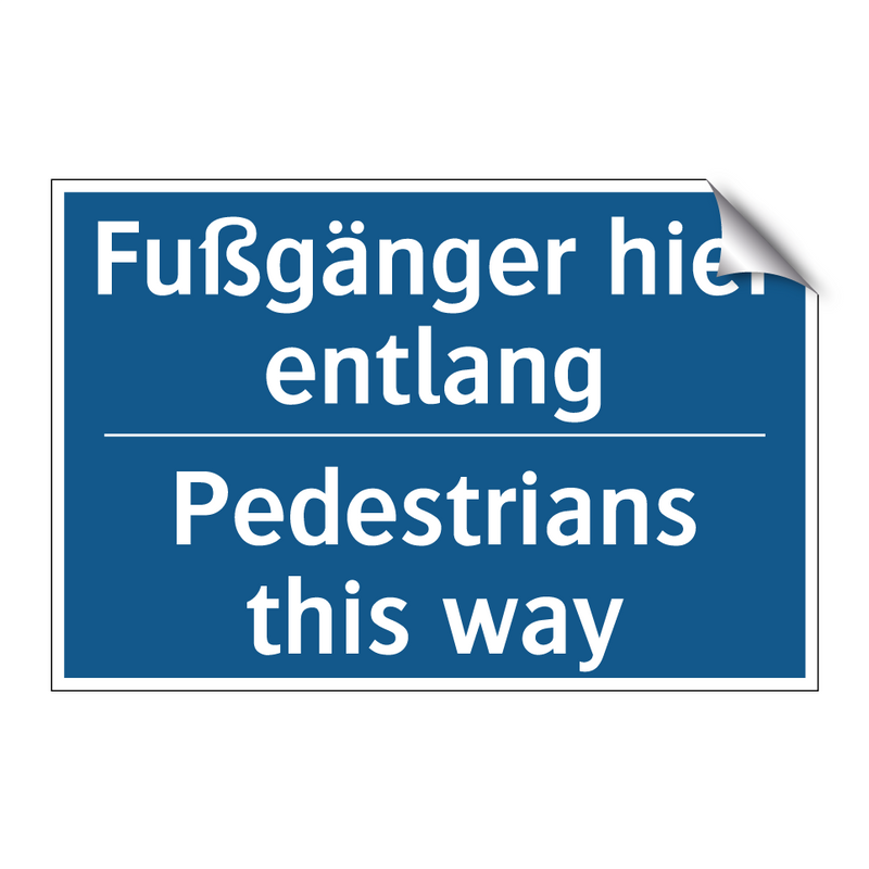 Fußgänger hier entlang - Pedestrians this way