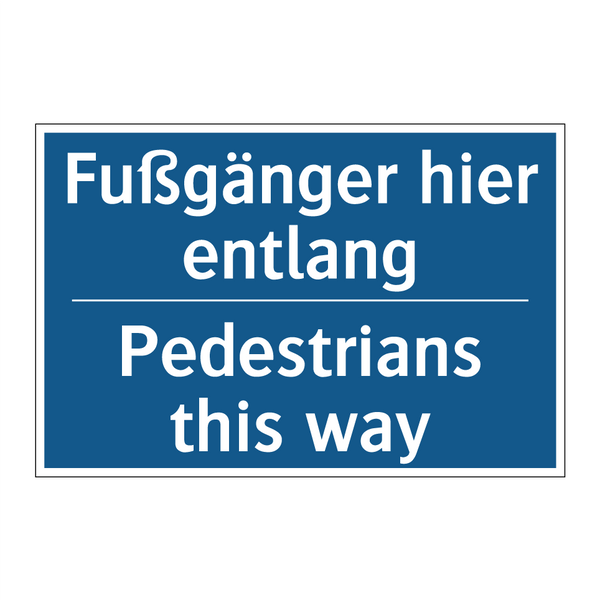 Fußgänger hier entlang - Pedestrians this way