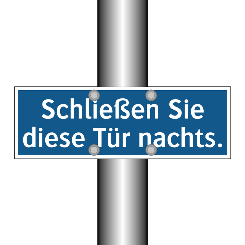 Schließen Sie diese Tür nachts.