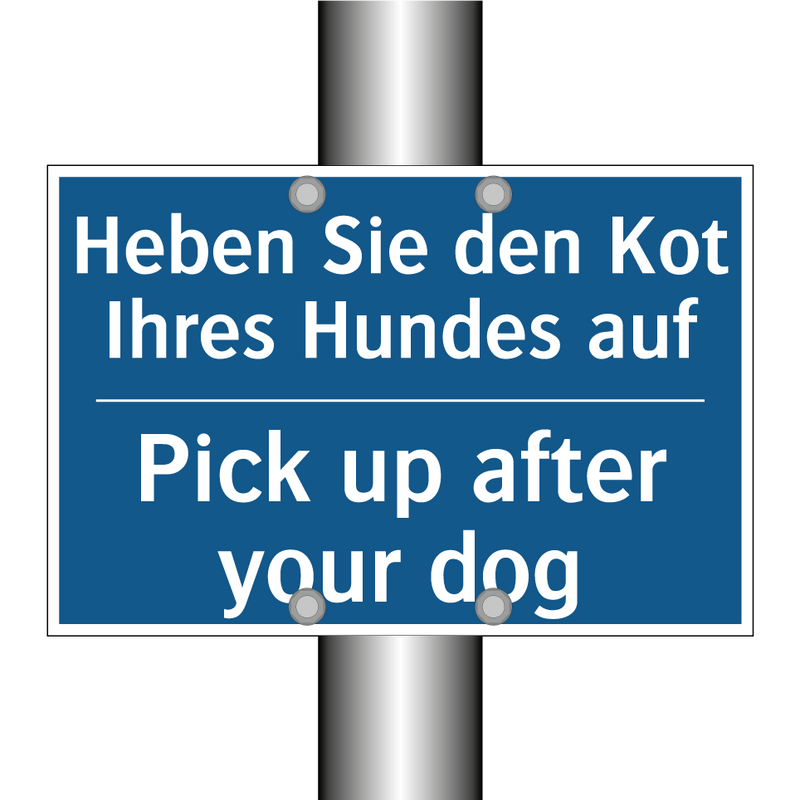 Heben Sie den Kot Ihres Hundes /.../ - Pick up after your dog