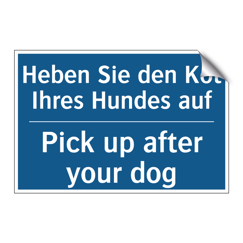 Heben Sie den Kot Ihres Hundes /.../ - Pick up after your dog