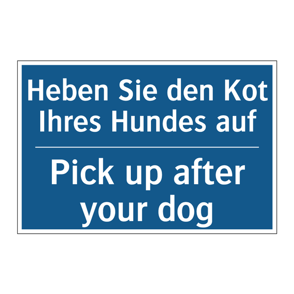 Heben Sie den Kot Ihres Hundes /.../ - Pick up after your dog