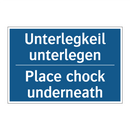 Unterlegkeil unterlegen - Place chock underneath