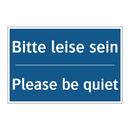 Bitte leise sein - Please be quiet