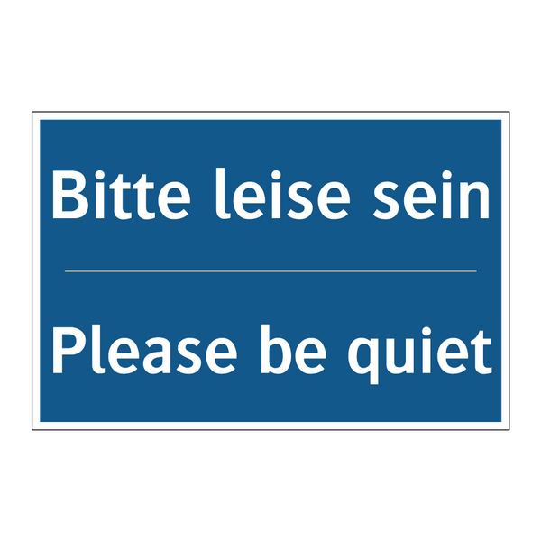 Bitte leise sein - Please be quiet