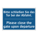 Bitte schließen Sie das Tor bei /.../ - Please close the gate upon departure/.../