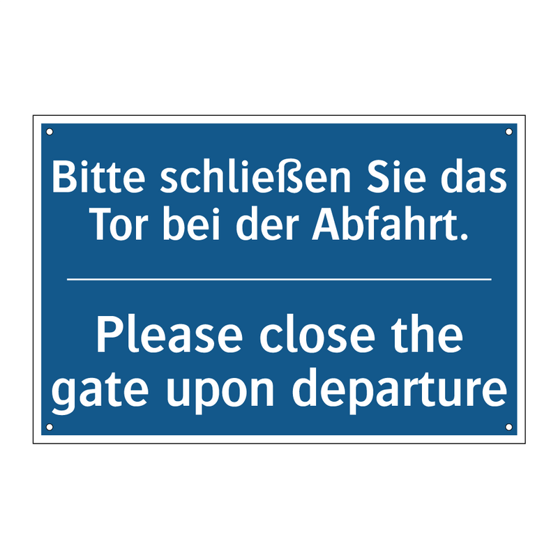 Bitte schließen Sie das Tor bei /.../ - Please close the gate upon departure/.../