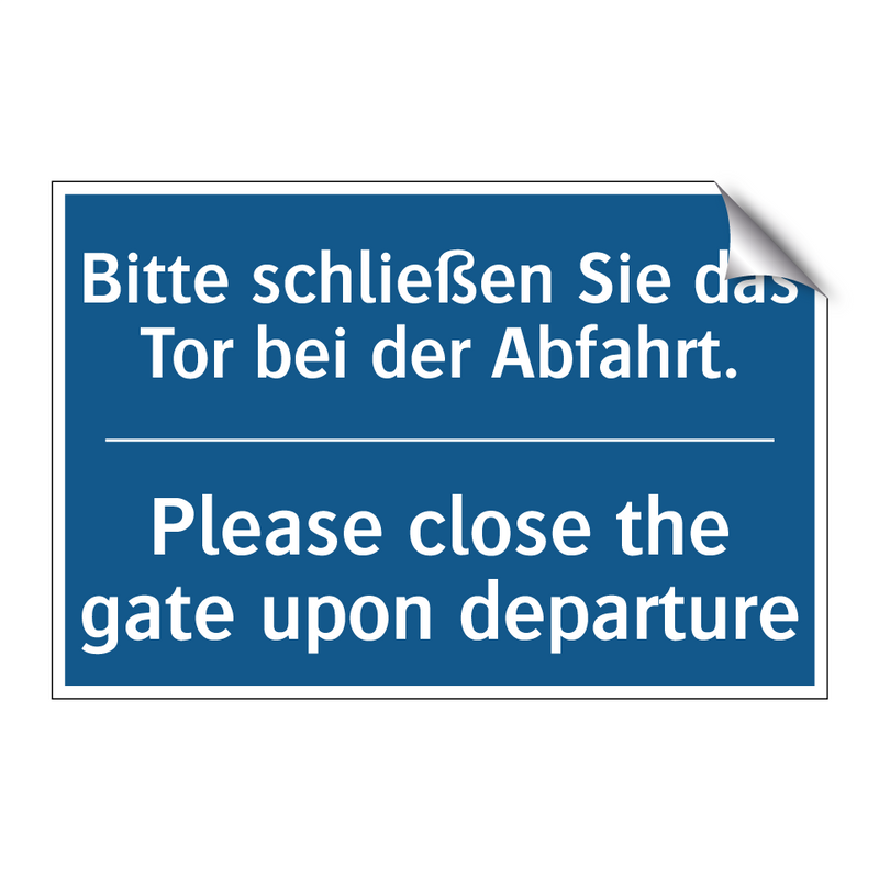 Bitte schließen Sie das Tor bei /.../ - Please close the gate upon departure/.../