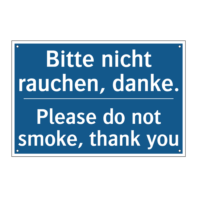 Bitte nicht rauchen, danke. - Please do not smoke, thank you