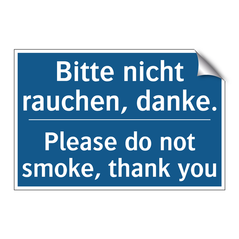 Bitte nicht rauchen, danke. - Please do not smoke, thank you