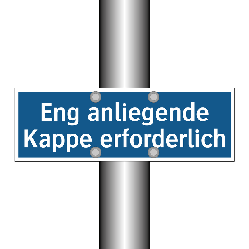 Eng anliegende Kappe erforderlich