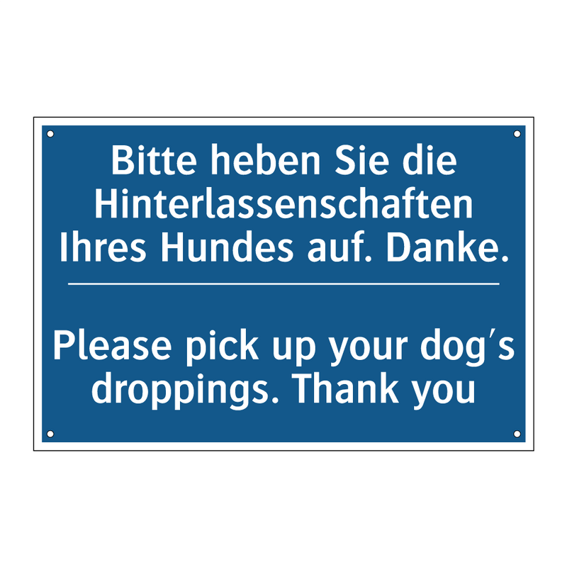 Bitte heben Sie die Hinterlassenschaften /.../ - Please pick up your dog's droppings. /.../