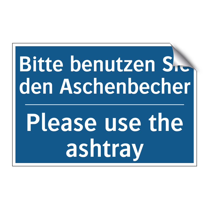 Bitte benutzen Sie den Aschenbecher/.../ - Please use the ashtray