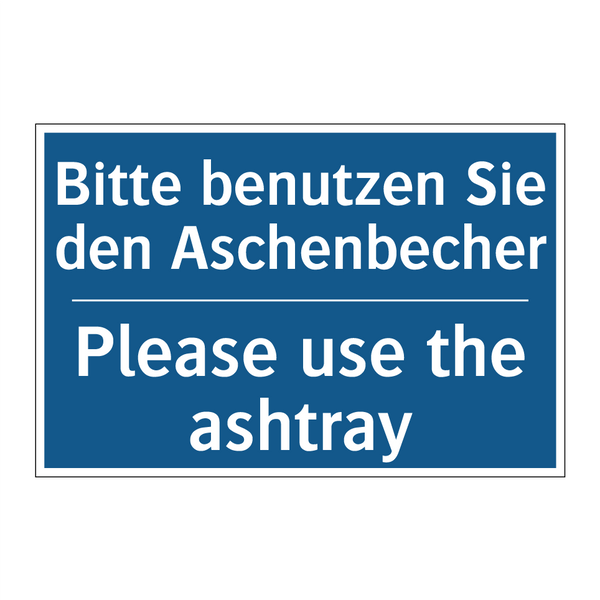 Bitte benutzen Sie den Aschenbecher/.../ - Please use the ashtray