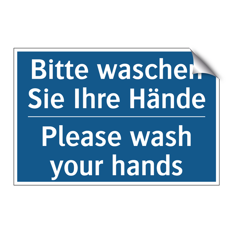Bitte waschen Sie Ihre Hände - Please wash your hands