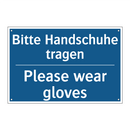 Bitte Handschuhe tragen - Please wear gloves