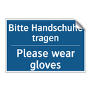 Bitte Handschuhe tragen - Please wear gloves